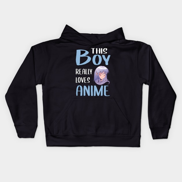 Mens Anime Girl Gift This Boy Really Loves Anime Kids Hoodie by TheTeeBee